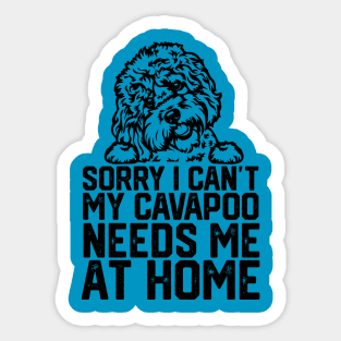 funny sorry i can't my cavapoo me at home Sticker